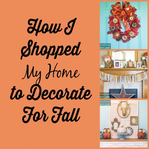 How I Shopped my Home to Decorate for Fall